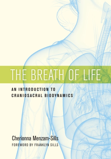 Breath of Life: An Introduction to Craniosacral Biodynamics