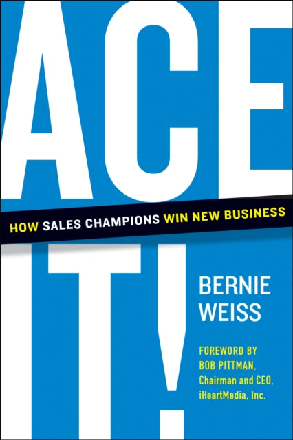 Ace It!: How Sales Champions Win New Business