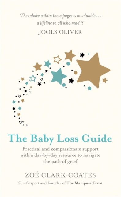 Baby Loss Guide: Practical and compassionate support with a day-by-day resource to navigate the path of grief