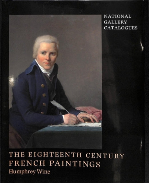 National Gallery Catalogues: The Eighteenth-Century French Paintings