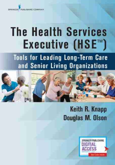 Health Services Executive (HSE): Tools for Leading Long-Term Care and Senior Living Organizations