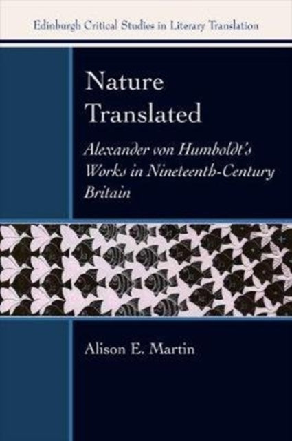 Nature Translated: Alexander Von Humboldt's Works in Nineteenth Century Britain