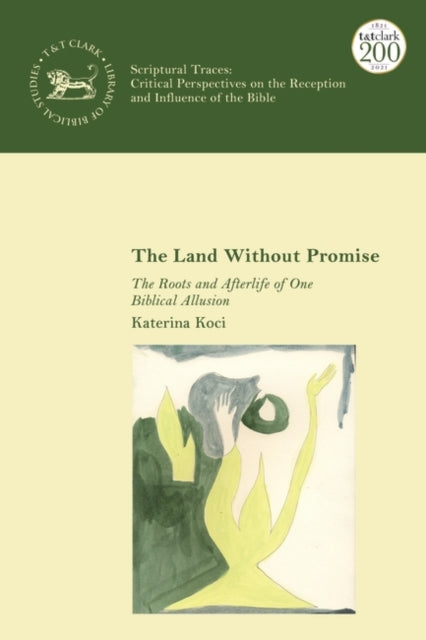 Land Without Promise: The Roots and Afterlife of One Biblical Allusion