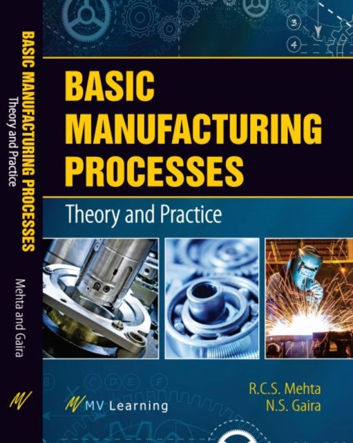 Basic Manufacturing Processes: Theory and Practice