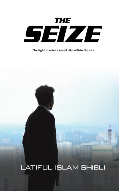 Seize: The Fight to Seize a Secret City Within the City
