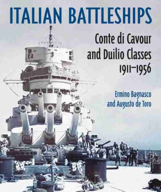 Italian Battleships: 'Conte di Cavour' & 'Duilio' Classes 1911--1956