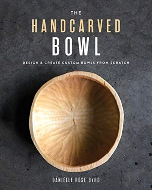 Handcarved Bowl: Design & Create Custom Bowls from Scratch
