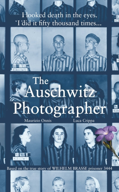 Auschwitz Photographer: Based on the true story of Wilhelm Brasse prisoner 3444