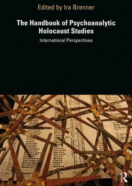Handbook of Psychoanalytic Holocaust Studies: International Perspectives