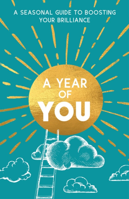 Year of You: A Seasonal Guide to Boosting Your Brilliance