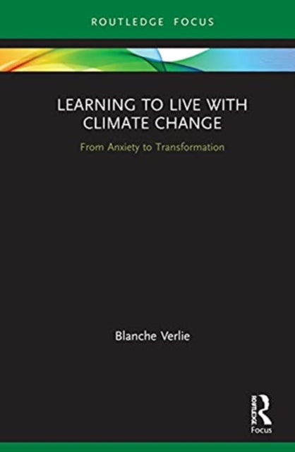 Learning to Live with Climate Change: From Anxiety to Transformation
