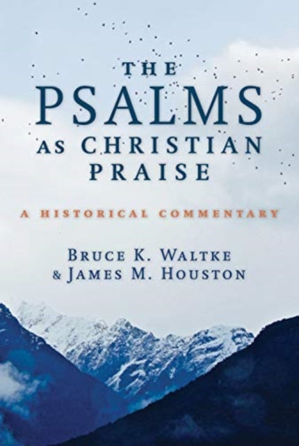Psalms as Christian Praise: A Historical Commentary