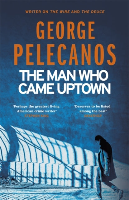 Man Who Came Uptown: One of The Times 'Best Crime Novels of the Decade'