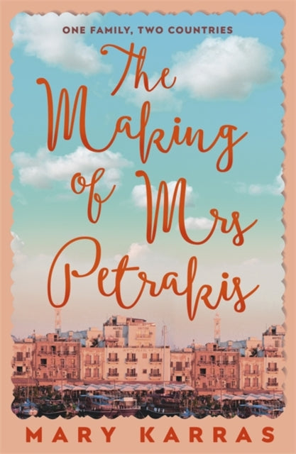 Making of Mrs Petrakis: a novel of one family and two countries