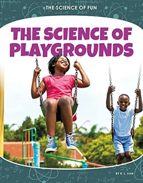 Science of Fun: The Science of Playgrounds