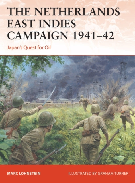Netherlands East Indies Campaign 1941-42: Japan's Quest for Oil