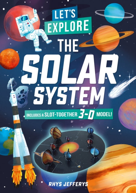 Let's Explore The Solar System: Includes a Slot-Together 3-D Model!
