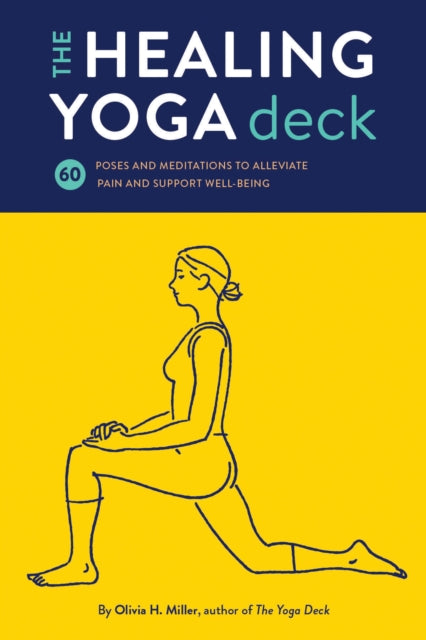 Healing Yoga Deck: 60 Poses and Meditations to Alleviate Pain and Support Well-Being