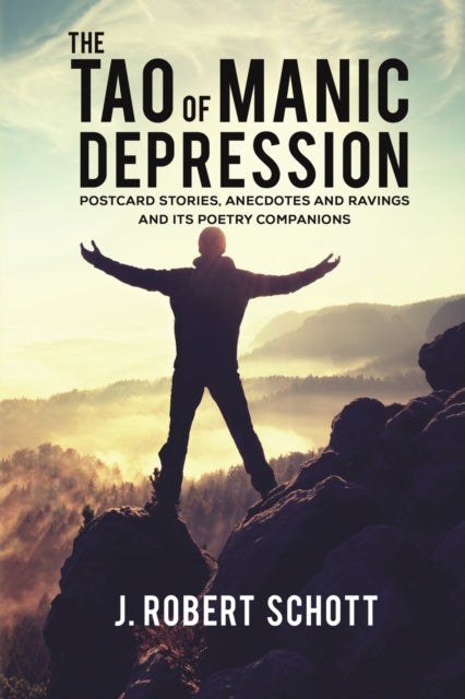 Tao of Manic Depression: Postcard Stories, Anecdotes and Ravings and its Poetry Companions