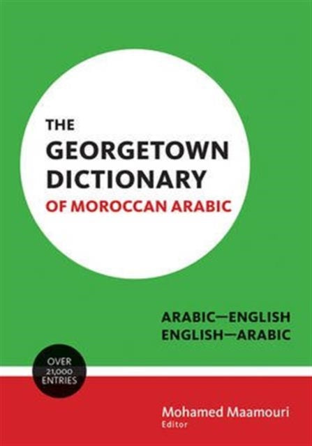 Georgetown Dictionary of Moroccan Arabic: Arabic-English, English-Arabic