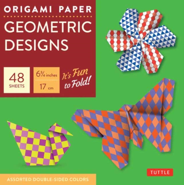 Origami Paper Geometric Prints 48 Sheets 6 3/4 (17 cm): Large Tuttle Origami Paper: High-Quality Origami Sheets Printed with 6 Different Patterns (Instructions for 6 Projects Included)