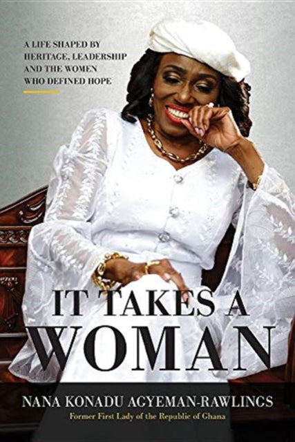 It Takes a Woman a Life Shaped by Heritage Leadership and the Women Wh