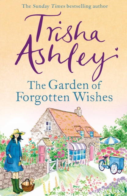 Garden of Forgotten Wishes: The heartwarming and uplifting new rom-com from the Sunday Times bestseller