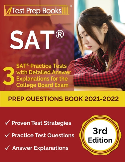 SAT Prep Questions Book 2021-2022: 3 SAT Practice Tests with Detailed Answer Explanations for the College Board Exam [3rd Edition]