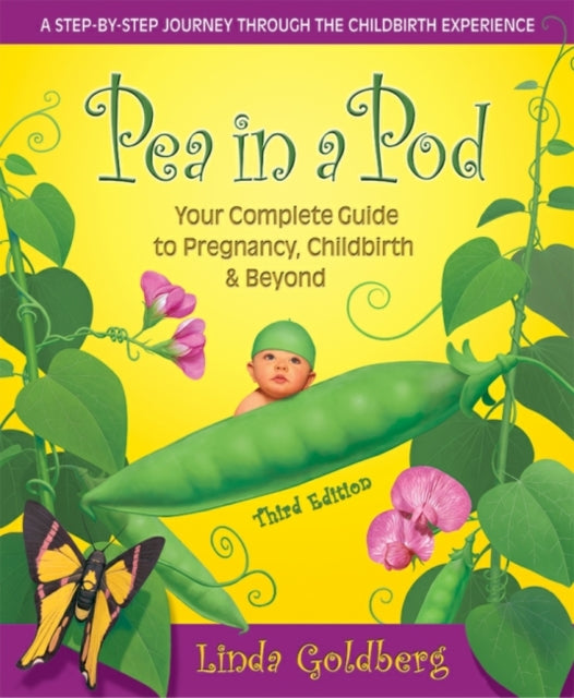 Pea in a Pod: Your Complete Guide to Pregnancy, Childbirth & Beyond