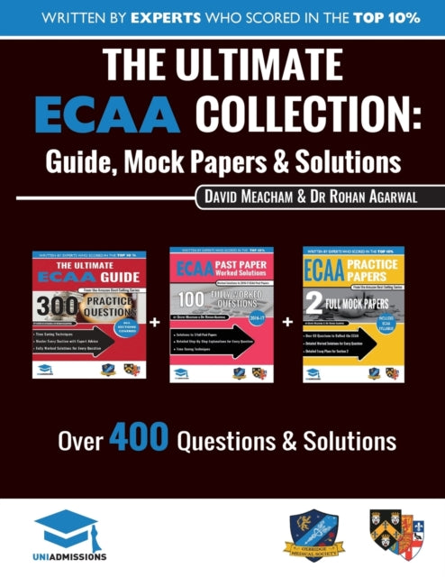 Ultimate Ecaa Collection: 3 Books in One, Over 500 Practice Questions & Solutions, Includes 2 Mock Papers, Detailed Essay Plans, 2019 Edition, Economics Admissions Assessment, Uniadmissions