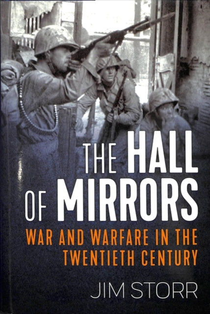 Hall of Mirrors: War and Warfare in the Twentieth Century
