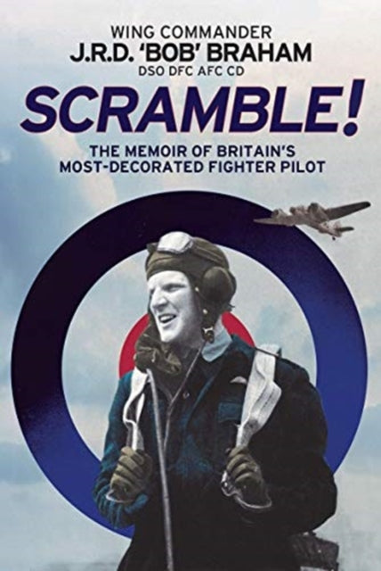 Scramble!: The Memoir of Britain's Most-Decorated RAF Fighter Pilot