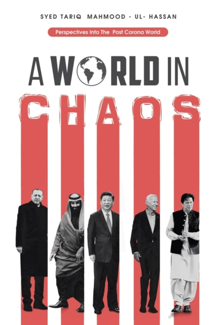 World in Chaos: Perspectives into the Post Corona World Disorder