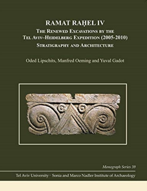 Ramat Rahel VI: The Renewed Excavations by the Tel Aviv-Heidelberg Expedition (2005-2010). The Babylonian-Persian Pit