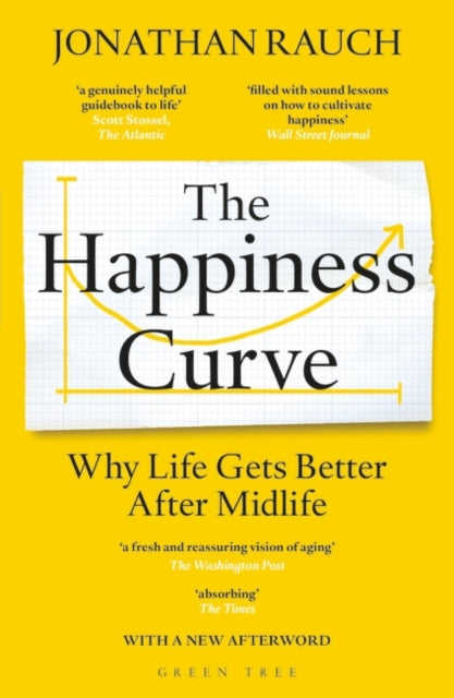 Happiness Curve: Why Life Gets Better After Midlife