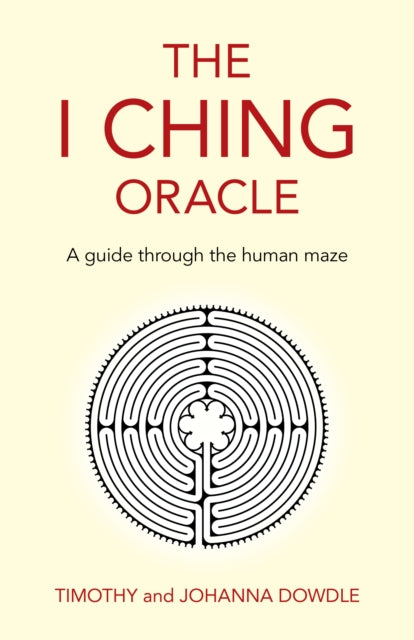 I Ching Oracle, The - A guide through the human maze