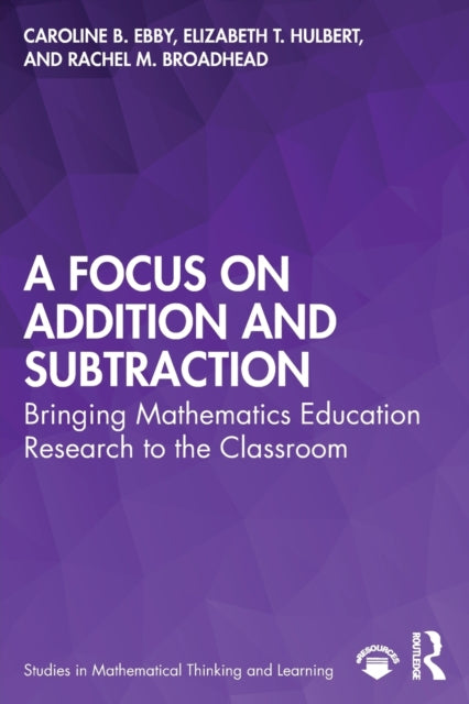 Focus on Addition and Subtraction: Bringing Mathematics Education Research to the Classroom