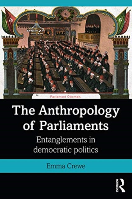 Anthropology of Parliaments: Entanglements in Democratic Politics