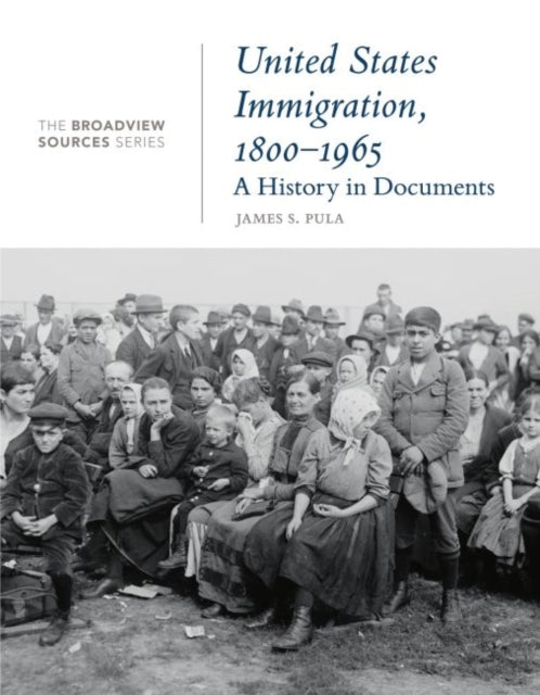 United States Immigration, 1800-1965: A History in Documents