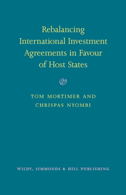 Rebalancing International Investment Agreements in Favour of Host States