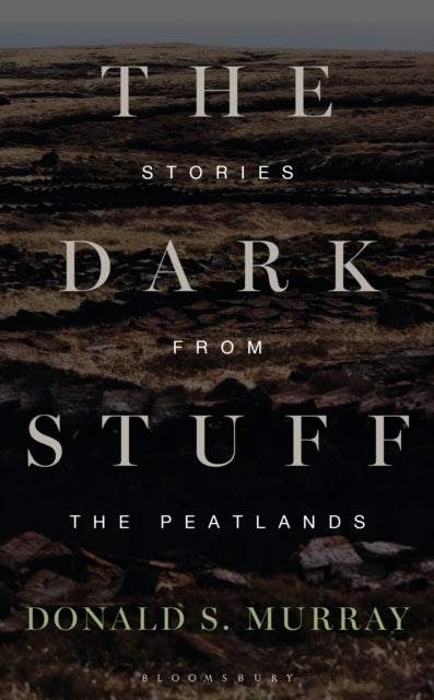 Dark Stuff: Stories from the Peatlands