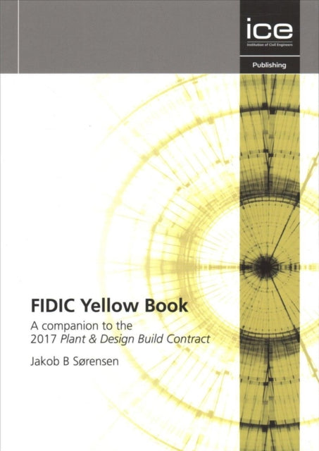 FIDIC Yellow Book: A companion to the 2017 Plant and Design-Build Contract