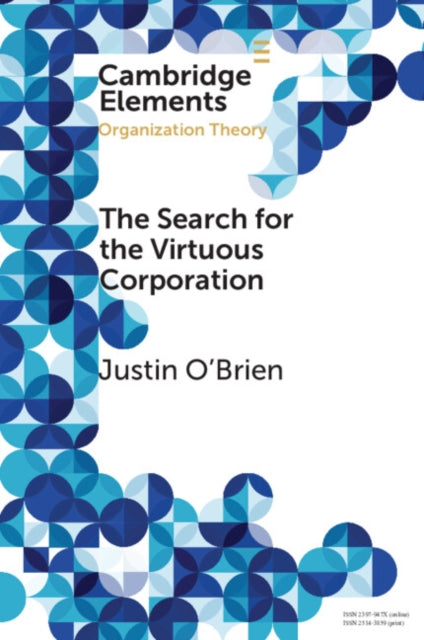 Search for the Virtuous Corporation: A Wicked Problem or New Direction for Organization Theory?