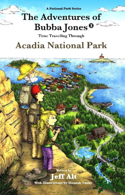 Adventures of Bubba Jones (#3): Time Traveling Through Acadia National Park