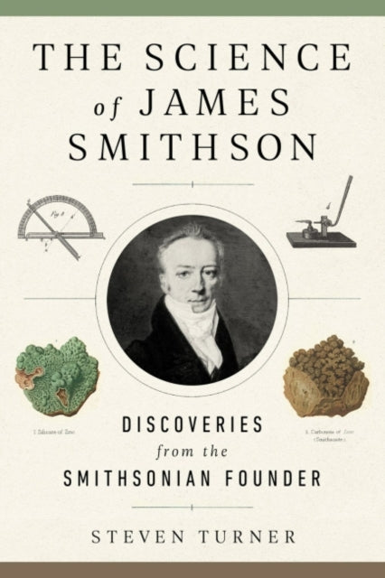 Science of James Smithson: Discoveries from the Smithsonian Founder
