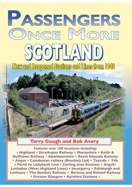 Passengers once more SCOTLAND: New and reopened Stations and Lines from1948