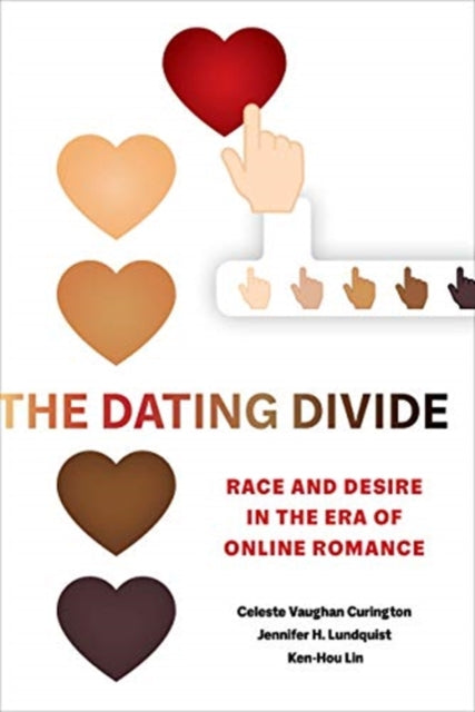 Dating Divide: Race and Desire in the Era of Online Romance
