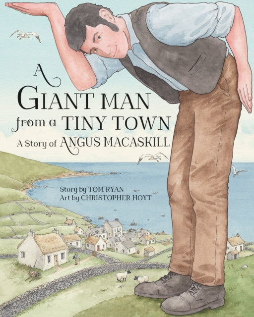 Giant Man from a Tiny Town: A Story of Angus MacAskill