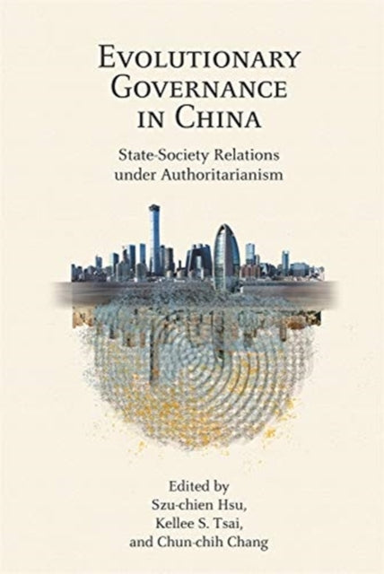 Evolutionary Governance in China: State-Society Relations under Authoritarianism