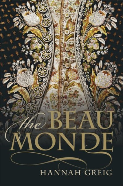 Beau Monde: Fashionable Society in Georgian London